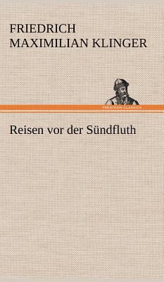 Reisen VOR Der Sundfluth [German] 3847253913 Book Cover