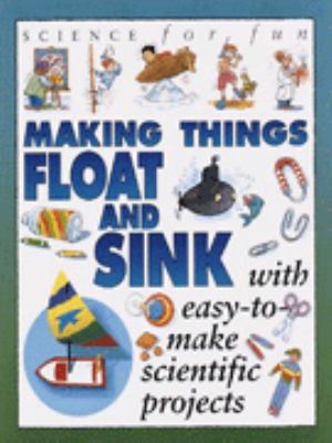 Making Things Float and Sink (Science for Fun) 0749628715 Book Cover