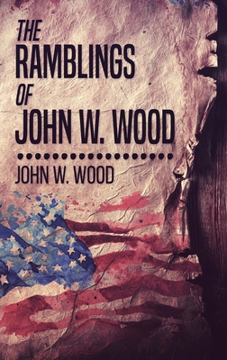 The Ramblings Of John W. Wood [Large Print] 4824115728 Book Cover