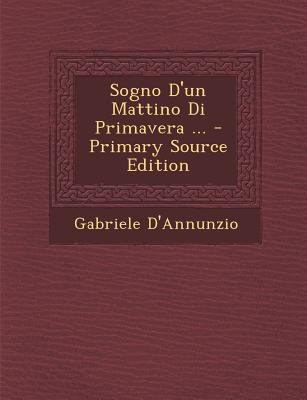 Sogno D'Un Mattino Di Primavera ... [Italian] 1294339125 Book Cover