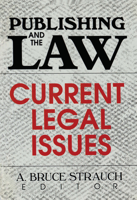 Publishing and the Law: Current Legal Issues 0789007770 Book Cover