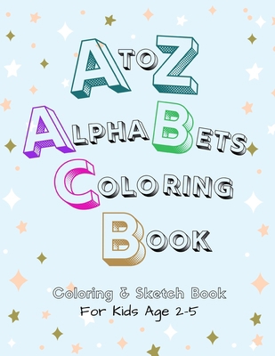 A to Z Alphabets Coloring Book: Fun Alphabets C... [Large Print] 1693199513 Book Cover