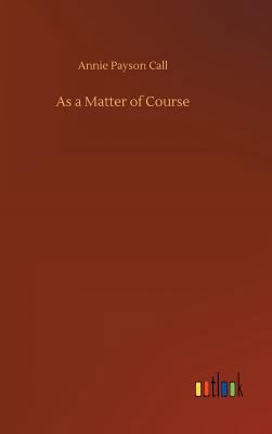 As a Matter of Course 3734015618 Book Cover
