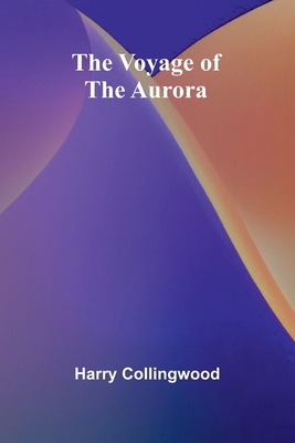 The Voyage of the Aurora 9364738012 Book Cover