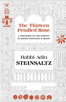 The Thirteen Petalled Rose: A Discourse on the ... 1592643019 Book Cover