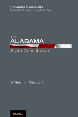The Alabama State Constitution (Oxford Commenta... 0199779171 Book Cover