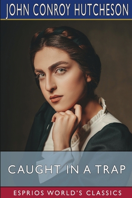 Caught in a Trap (Esprios Classics) B0BP3TT6CH Book Cover