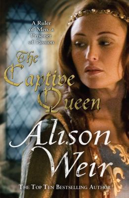 Captive Queen: A Novel of Eleanor of Aquitaine 0099534584 Book Cover