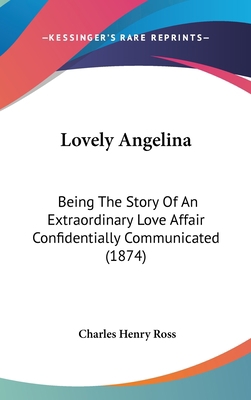 Lovely Angelina: Being The Story Of An Extraord... 112035305X Book Cover