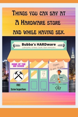 Things you can say at a hardware store AND whil... B096TJMXG4 Book Cover