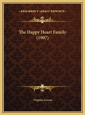 The Happy Heart Family (1907) 1169685749 Book Cover