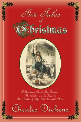 Five Tales of Christmas: A Christmas Carol, The... 0615931588 Book Cover