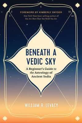 Beneath a Vedic Sky: A Beginner's Guide to the ... 1401977006 Book Cover