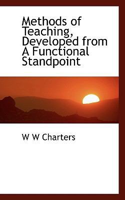 Methods of Teaching, Developed from a Functiona... 1117568717 Book Cover