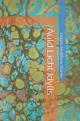 Auld Licht Idylls B084DMG1XH Book Cover