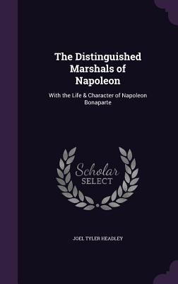 The Distinguished Marshals of Napoleon: With th... 1340935759 Book Cover