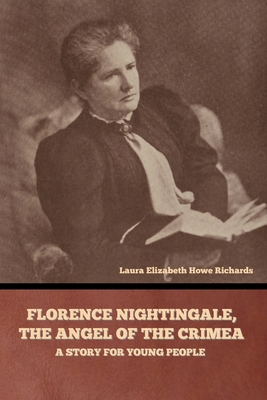 Florence Nightingale, the Angel of the Crimea: ... B0DM4GY81K Book Cover