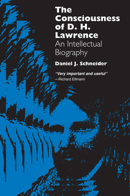 The Consciousness of D. H. Lawrence: An Intelle... 0700604529 Book Cover