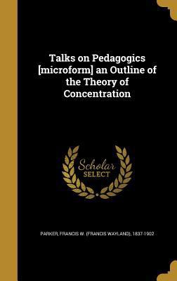 Talks on Pedagogics [microform] an Outline of t... 1363743392 Book Cover