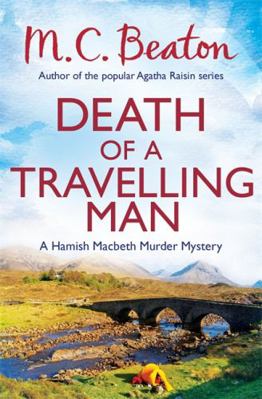 Death of a Travelling Man (Hamish Macbeth) 1472105281 Book Cover