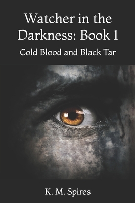 Watcher in the Darkness: Book 1: Cold Blood and... 1494438674 Book Cover