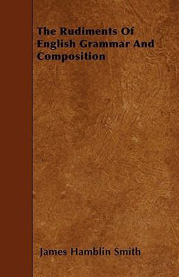 The Rudiments Of English Grammar And Composition 1445598590 Book Cover