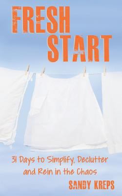 Fresh Start: 31 Days to Simplify, Declutter, an... 172667052X Book Cover