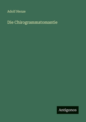 Die Chirogrammatomantie [German] 356313524X Book Cover