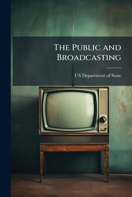 The Public and Broadcasting 1025074572 Book Cover
