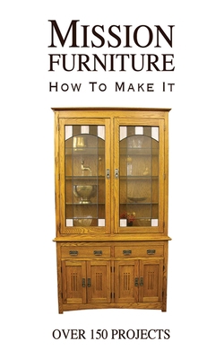 Mission Furniture: How to Make It 1602397864 Book Cover