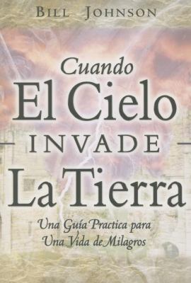 Cuando el Cielo Invade la Tierra: Una Guia Prac... [Spanish] 0768423902 Book Cover