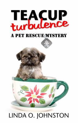 Teacup Turbulence (A Pet Rescue Mystery) [Large Print] 1410472825 Book Cover