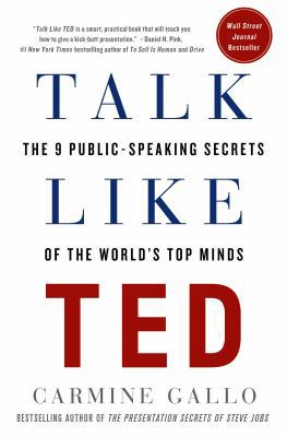 Talk Like Ted: The 9 Public-Speaking Secrets of... 1250041120 Book Cover