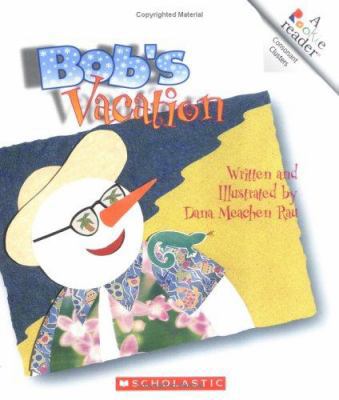 Bob's Vacation (Rookie Readers) 0516264729 Book Cover