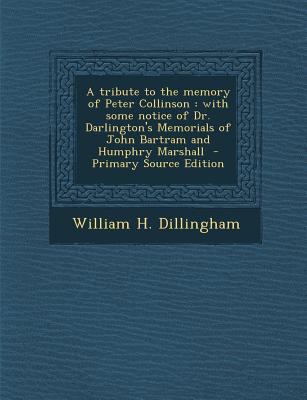 A tribute to the memory of Peter Collinson: wit... 1294497316 Book Cover