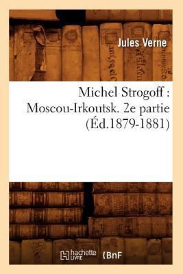 Michel Strogoff: Moscou-Irkoutsk. 2e Partie (Éd... [French] 2012752195 Book Cover