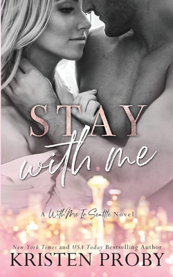Stay With Me: A With Me In Seattle Novel 1633500691 Book Cover