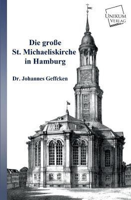 Die Grosse St. Michaeliskirche in Hamburg [German] 3845701323 Book Cover