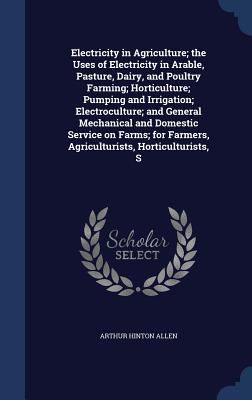 Electricity in Agriculture; the Uses of Electri... 1340014513 Book Cover