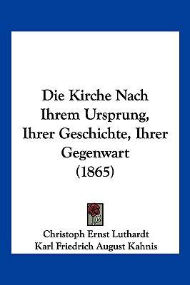 Die Kirche Nach Ihrem Ursprung, Ihrer Geschicht... [German] 1161106634 Book Cover