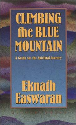 Climbing the Blue Mountain: A Guide for the Spi... 0915132702 Book Cover