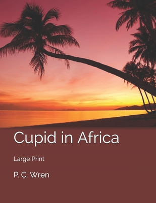 Cupid in Africa: Large Print 1698670400 Book Cover