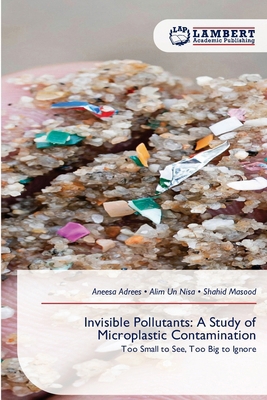 Invisible Pollutants: A Study of Microplastic C... 6630043715 Book Cover