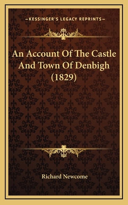 An Account Of The Castle And Town Of Denbigh (1... 1165316560 Book Cover