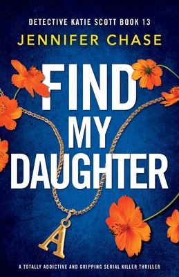 Find My Daughter: A totally addictive and gripp... 1835256341 Book Cover