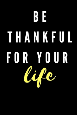 be thankful for your life B084QMDG3S Book Cover