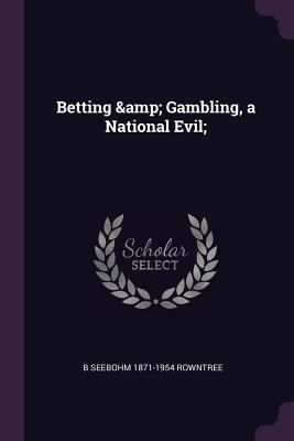 Betting & Gambling, a National Evil; 1378070135 Book Cover