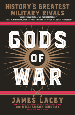 Gods of War: History's Greatest Military Rivals 0345547578 Book Cover