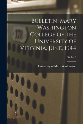 Bulletin, Mary Washington College of the Univer... 1014647169 Book Cover