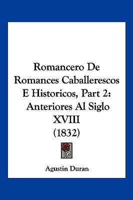 Romancero De Romances Caballerescos E Historico... [Spanish] 116103577X Book Cover